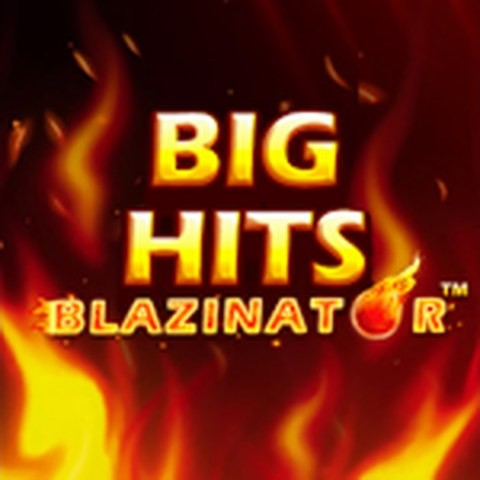 Big Hits Blazinator